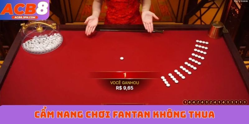 Cẩm nang chơi Fantan không thua