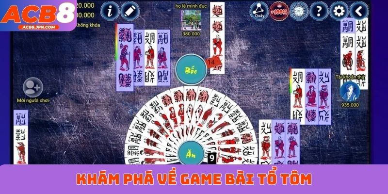 Khám phá về game bài tổ tôm