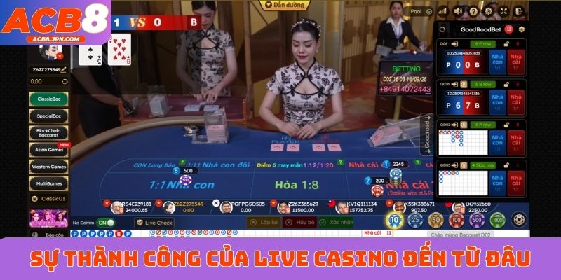 Sự thành công của live casino đến từ đâu
