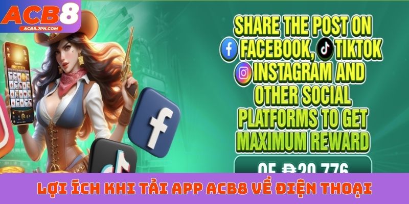 Lợi ích khi tải app ACB8 về điện thoại