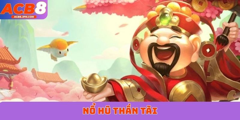 Nổ hũ Thần Tài