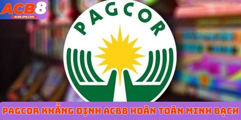 PAGCOR khẳng định ACB8 hoàn toàn minh bạch