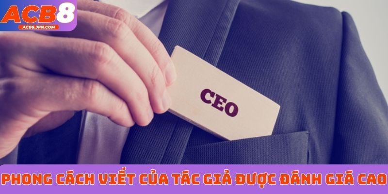 Phong cách viết của tác giả được đánh giá cao